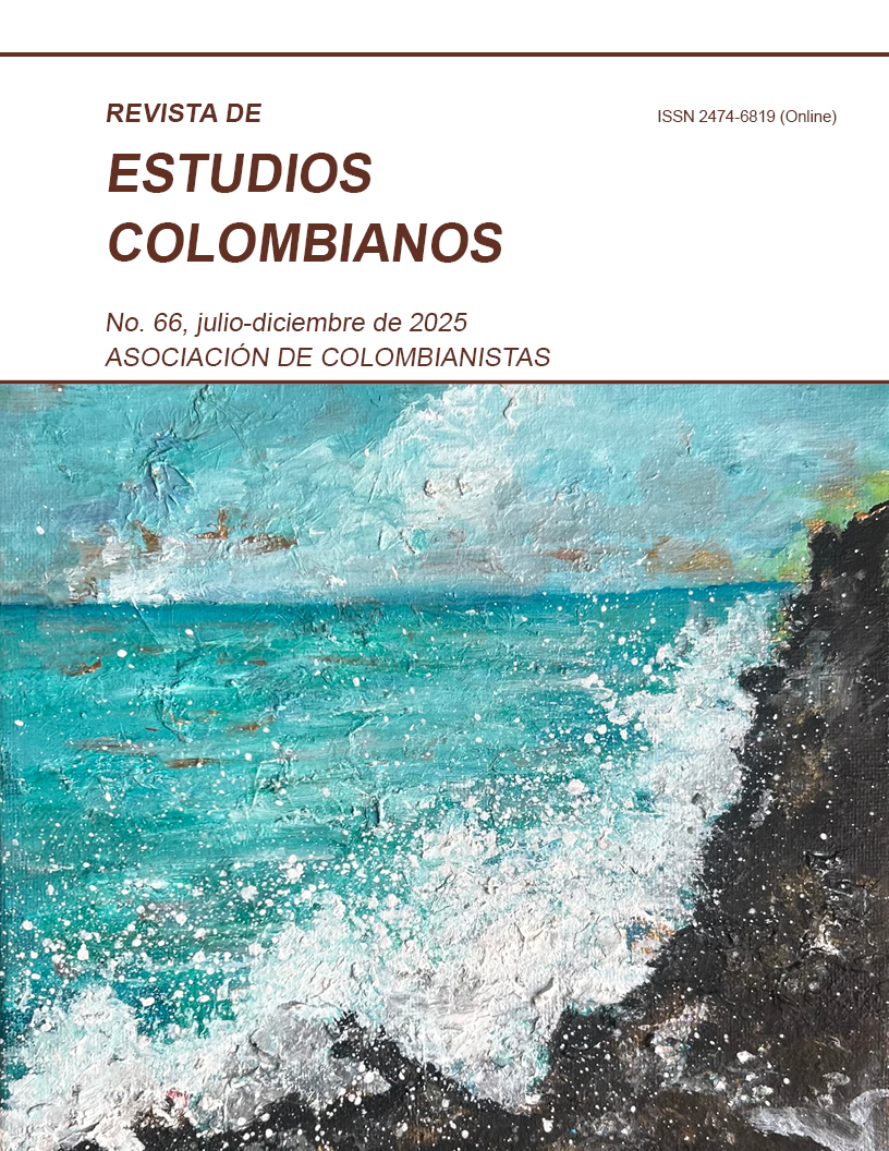 Esta es la portada de la revista *Revista de Estudios Colombianos*. El título está destacado en la parte superior con una fuente moderna y en negrita. Debajo del título, los detalles de publicación indican que es el número 66, correspondiente a julio-diciembre de 2025. La revista es publicada por la Asociación de Colombianistas.  En el fondo, hay una obra de arte texturizada que presenta tonos de turquesa y blanco, representando olas del océano estrellándose contra acantilados rocosos. Los colores evocan un sentido de movimiento y belleza natural, contrastando con el texto estructurado en la parte superior.   English Description  This is the cover of the journal Revista de Estudios Colombianos. The title is prominently displayed at the top in a bold, modern font. Below the title, the publication details indicate it is issue number 66, covering July to December 2025. The journal is published by the Association of Colombianists.  In the background, there is a textured artwork featuring shades of turquoise and white, representing ocean waves crashing against rocky cliffs. The colors evoke a sense of movement and natural beauty, contrasting with the structured text above.